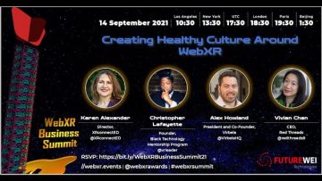 WebXR Summit 2021; Creating Healthy Culture in Virtual & Augmented Reality.