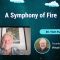 A Symphony of Fire – Dr. Tom Furness