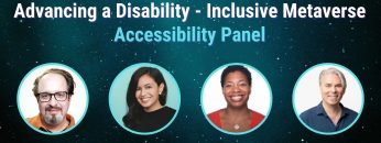 Advancing a Disability – Inclusive Metaverse Accessibility Panel