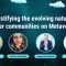 Demystifying the evolving nature of cyber communities in the Metaverse – GatherVerse PreVerse