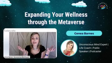 Expanding Your Wellness through the Metaverse – Genea Barnes
