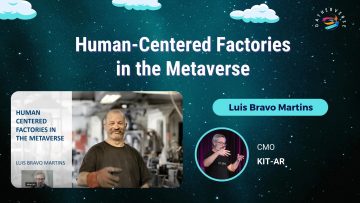 Human-Centered Factories in the Metaverse – Luis Bravo Martins