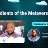 Ingredients of the Metaverse Pie – Christopher Lafayette