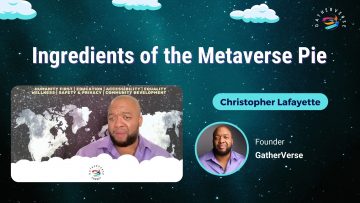 Ingredients of the Metaverse Pie – Christopher Lafayette