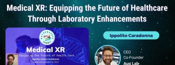 Medical XR_ Equipping the Future of Healthcare Through Laboratory Enhancements – Joanna Popper