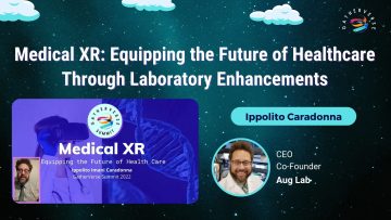 Medical XR_ Equipping the Future of Healthcare Through Laboratory Enhancements – Joanna Popper