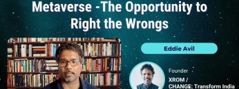 Metaverse -The Opportunity to Right the Wrongs – Eddie Avil