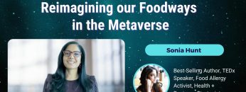 Reimagining our Foodways in the Metaverse – Sonia Hunt