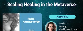 Scaling Healing in the Metaverse – Ari Mostov