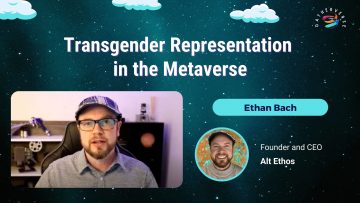 Transgender Representation in the Metaverse – Ethan Bach