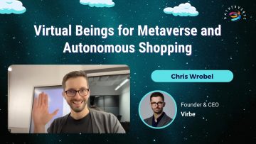 Virtual Beings for Metaverse and Autonomous Shopping – Chris Wrobel