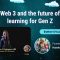 Web 3 and the future of learning for Gen Z – Esther O’Callaghan