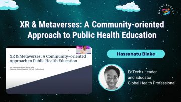 XR & Metaverses_ A Community-oriented Approach to Public Health Education – Hassanatu Blake