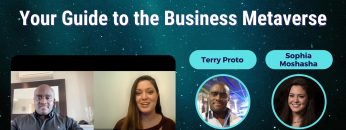 Your Guide to the Business Metaverse – Terry Proto _ Sophia Moshasha