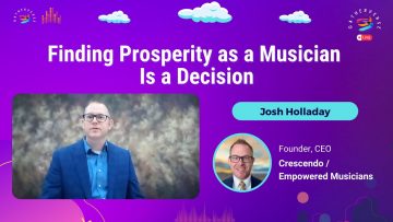Finding Prosperity as a Musician Is a Decision – Josh Holladay