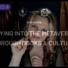 FLYING INTO THE METAVERSE THROUGH BOOKS & CULTURE
