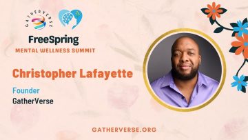 FreeSpring Mental Wellness Summit: Christopher Lafayette
