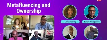 Metafluencing and Ownership – LaSha Herring, Stefan Youngblood, Ron Lawrence, Kwame aka DarkMythst