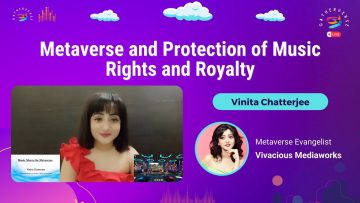 Metaverse and Protection of Music Rights and Royalty – Vinita Chatterjee