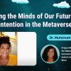 Molding the Minds of Our Future with Intention in the Metaverse – Dr. Muhsinah L. Morris