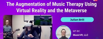The Augmentation of Music Therapy Using Virtual Reality and the Metaverse – Julian Brill