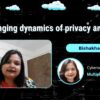 Bishakha Jain-The changing dynamics of privacy and safety