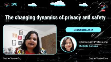 Bishakha Jain-The changing dynamics of privacy and safety