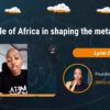 Lynn Gitau: The role of Africa in shaping the metaverse