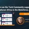 Rose Ashford: How can the Tech Community support Subsaharan Africa in the MetaVerse Age?