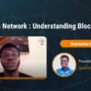 Sumaina Braimah – Crunch Network : Understanding Blockchain