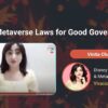 Vinita Chatterjee: The Metaverse Laws for Good Governance