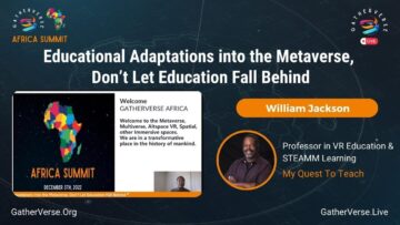 William Jackson: Educational Adaptations into the Metaverse, Don’t Let Education Fall Behind